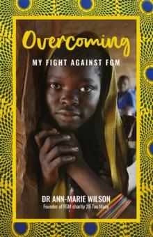 Overcoming : My Fight Against FGM