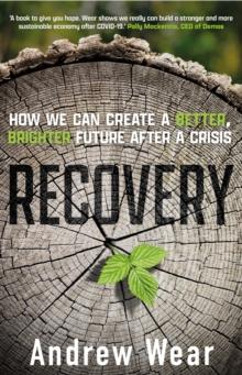 Recovery : How We Can Create a Better, Brighter Future after a Crisis