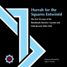 Hurrah for the Squares Entwined : The first 50 years of the Blackheath Harriers' Gazette and Club Record 1898-1948