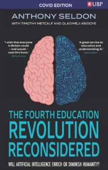 The Fourth Education Revolution Reconsidered : Will Artificial Intelligence Enrich or Diminish Humanity?