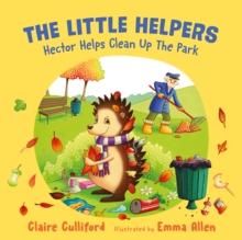 The Little Helpers: Hector Helps Clean Up the Park : (a climate-conscious children's book)