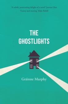 The Ghostlights : 'A tale of life's disappointments with a delightfully WRY IRISH HUMOUR'- The Times