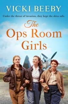 The Ops Room Girls : An uplifting and romantic WW2 saga