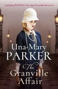 The Granville Affair : A gripping World War Two saga of scandal and secrets