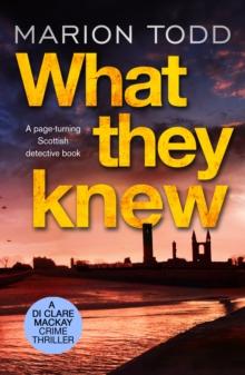 What They Knew : A page-turning Scottish detective book