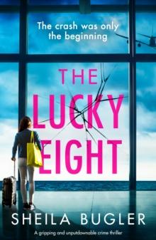 The Lucky Eight : A gripping and unputdownable crime thriller