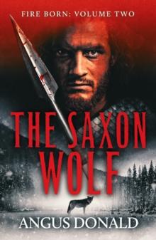 The Saxon Wolf : A Viking epic of berserkers and battle