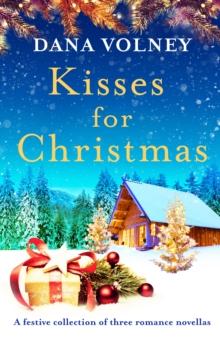 Kisses for Christmas : A festive collection of three romance novellas