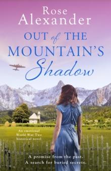 Out of the Mountain's Shadow : An emotional World War Two historical novel