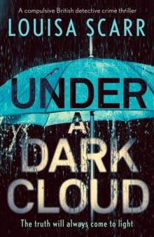 Under a Dark Cloud : A compulsive British detective crime thriller