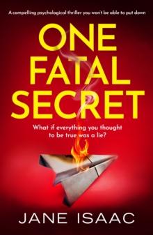 One Fatal Secret : A compelling psychological thriller you won't be able to put down