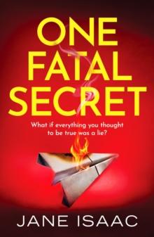 One Fatal Secret : A compelling psychological thriller you won't be able to put down