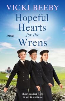 Hopeful Hearts for the Wrens : A moving and uplifting WW2 wartime saga