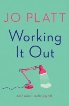 Working It Out : The most unforgettable and funny romance of the year