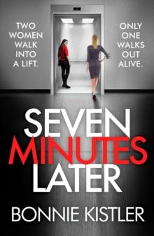 Seven Minutes Later : An absolutely gripping thriller with a twist