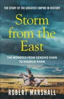 Storm from the East : Genghis Khan and the Mongols