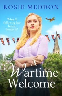 A Wartime Welcome : An emotional and romantic WWII saga