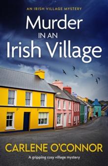 Murder in an Irish Village : A gripping cosy village mystery