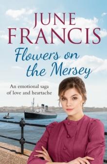 Flowers on the Mersey : An emotional saga of love and heartache