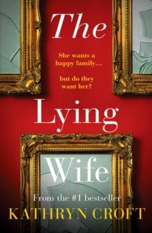 The Lying Wife : An absolutely gripping psychological thriller