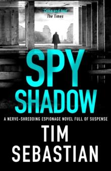 Spy Shadow : A nerve-shredding espionage novel full of suspense