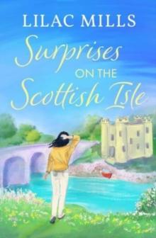 Surprises on the Scottish Isle : A brand new feel-good escapist Scottish romance set on the Isle of Skye