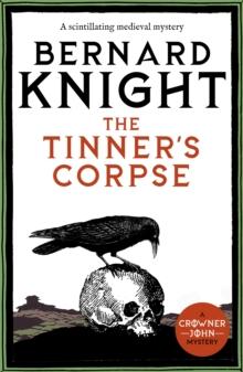 The Tinner's Corpse : A scintillating medieval mystery