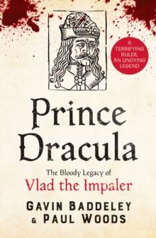 Prince Dracula : The Bloody Legacy of Vlad the Impaler