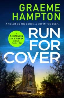 Run For Cover : An unputdownable, gripping crime thriller