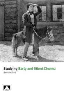 Studying Early and Silent Cinema