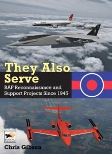 They Also Serve : RAF Reconnaissance and Support Projects Since 1945