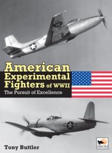 American Experimental Fighters of WWII : The Pursuit of Excellence