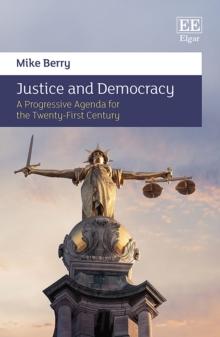 Justice and Democracy : A Progressive Agenda for the Twenty-First Century