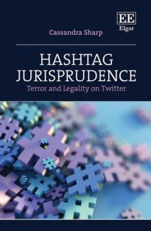 Hashtag Jurisprudence : Terror and Legality on Twitter