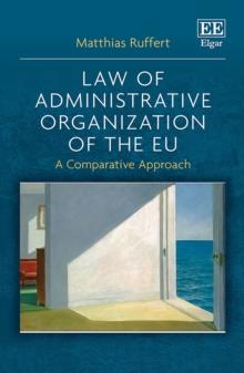 Law of Administrative Organization of the EU : A Comparative Approach