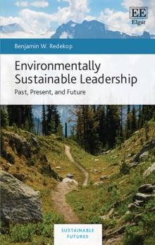 Environmentally Sustainable Leadership : Past, Present, and Future