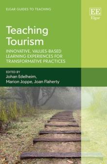 Teaching Tourism : Innovative, Values-based Learning Experiences for Transformative Practices