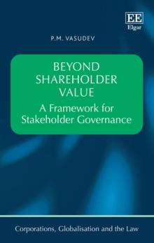 Beyond Shareholder Value : A Framework for Stakeholder Governance