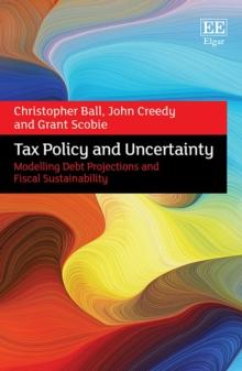 Tax Policy and Uncertainty : Modelling Debt Projections and Fiscal Sustainability