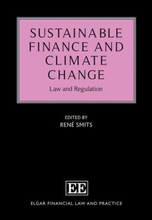 Sustainable Finance and Climate Change : Law and Regulation