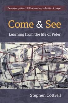 Come and See : Learning from the life of Peter