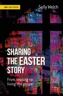 Sharing the Easter Story : From reading to living the gospel