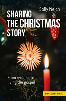 Sharing the Christmas Story : From reading to living the gospel