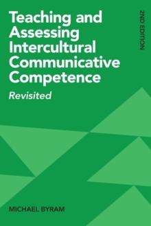 Teaching and Assessing Intercultural Communicative Competence : Revisited