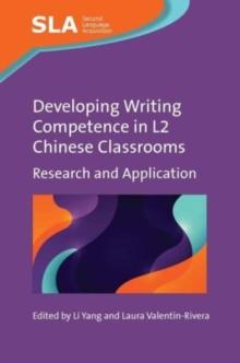 Developing Writing Competence in L2 Chinese Classrooms : Research and Application