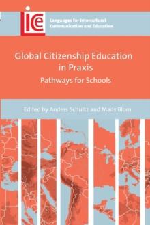 Global Citizenship Education in Praxis : Pathways for Schools