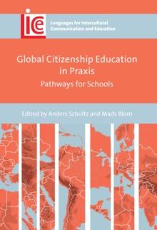 Global Citizenship Education in Praxis : Pathways for Schools