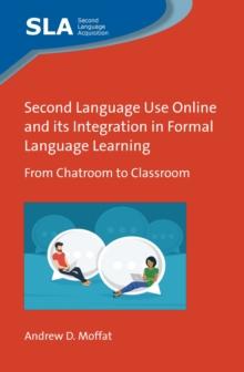 Second Language Use Online and its Integration in Formal Language Learning : From Chatroom to Classroom