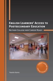 English Learners' Access to Postsecondary Education : Neither College nor Career Ready