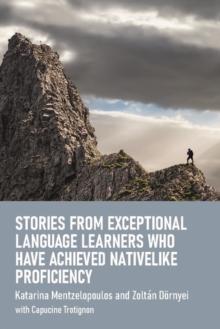 Stories from Exceptional Language Learners Who Have Achieved Nativelike Proficiency